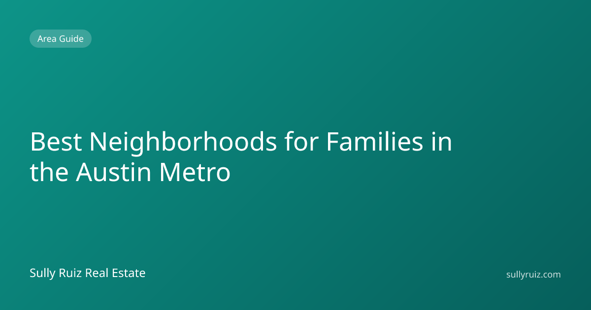Best Neighborhoods for Families in the Austin Metro | Sully Ruiz Blog
